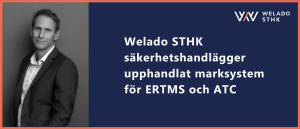 Welado STHK säkerhetshandlägger upphandlat marksystem för ERTMS och ATC