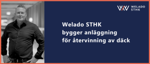 Welado STHK bygger anläggning för återvinning av däck